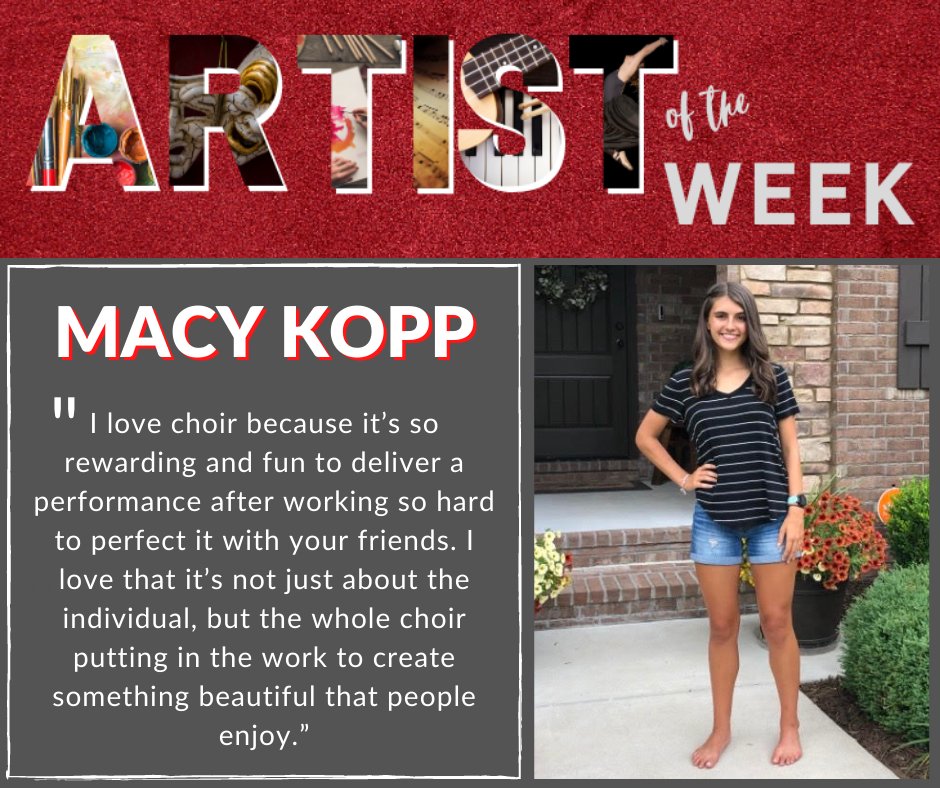 The Artist of the Week is choir student Macy Kopp. “I love choir because it’s so rewarding to deliver a performance after working so hard with your friends. I love that it’s not just about the individual, but the whole choir putting in work to create something that people enjoy.”