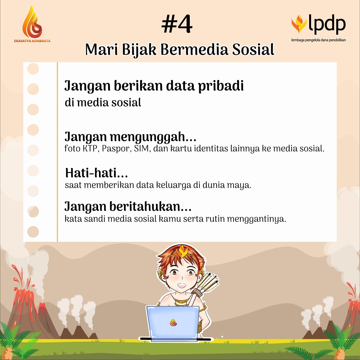 [Tips 4 Bijak Bermedia Sosial] 

Hai sobat Agni ✋

Yuk kita jaga informasi data pribadi/keluarga untuk tidak diunggah ke media sosial!

<a href="/LPDP_RI/">#DiriUntukNegeri</a>