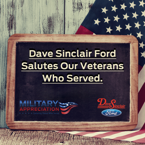 DaveSinclair's tweet photo. Dave Sinclair Ford wants to salute our Veterans including OUR employees who have served our country with honor. Thank you for your service and all you have done to keep us safe and protect us. We Salute You. https://t.co/SOedmbp102