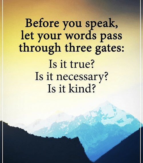 RealRomaDowney's tweet photo. . Before you speak let your words pass through three gates :is it true ? Is it necessary ? Is it kind ?  #speaktruth #speakkindly #bekind #kindness #words #kindnessmatters #truth #kindnessquotes https://t.co/Y4ohGgcWAA