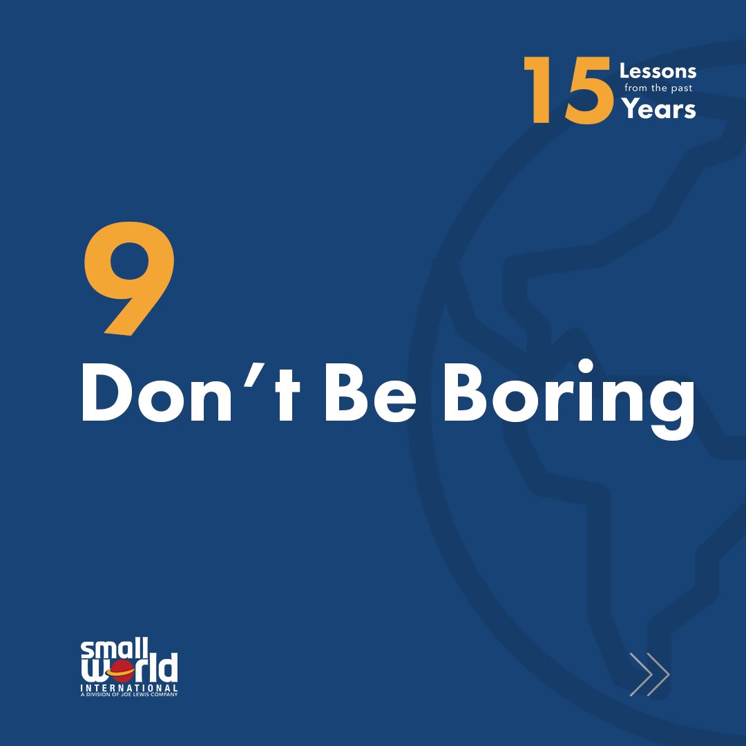 SmallWorldIntl's tweet photo. We're back with another of Tim's lessons. Here's number 9: Don’t Be Boring https://t.co/xDiCe07AbC