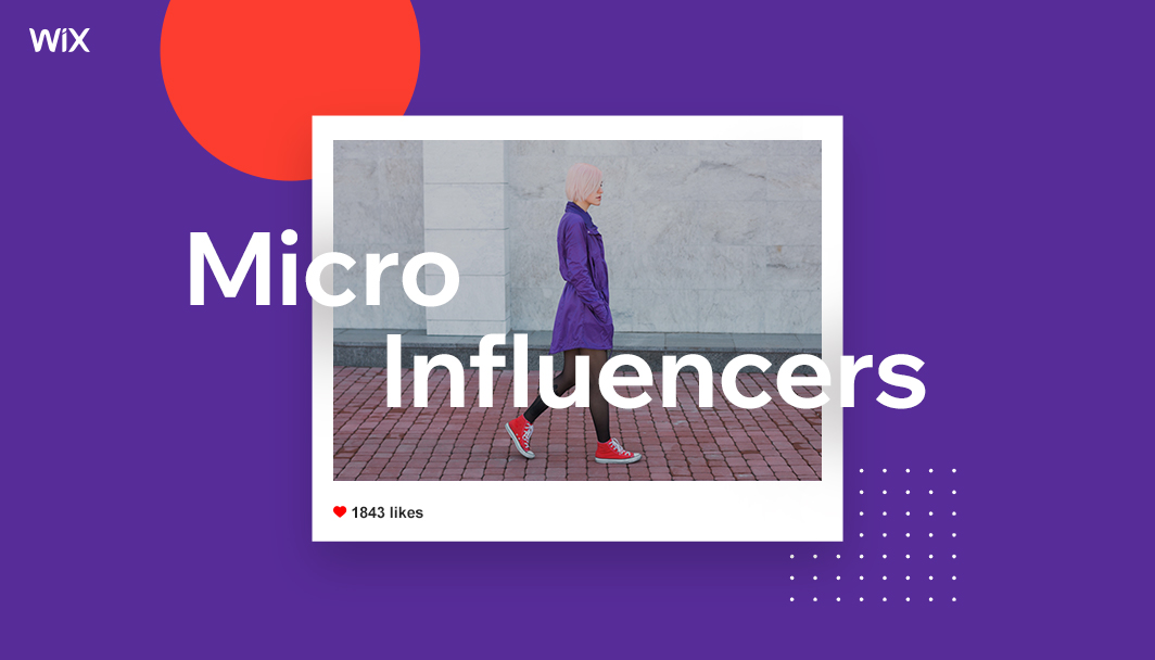 Overlaid text: Micro Influencers. Social post with 1843 likes of a woman walking. Purple background, Wix logo in the corner.