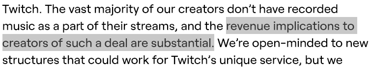 Twitch is essentially making it sound like a deal would be bad for creators, that it would hurt our revenue. That if they reached a deal, streamers would bear the brunt. So maybe we shouldn't want a deal anyways...?