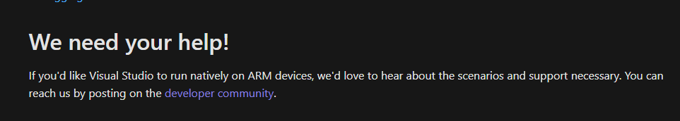 sinclairinat0r's tweet image. Oh hollll up, I just discovered this little golden nugget

docs.microsoft.com/en-us/visualst…

The @VisualStudio team wants to hear scenarios for running VS natively on ARM64 by posting in the Developer Community link below.

Let&apos;s get those scenarios in, folks!

developercommunity.visualstudio.com/idea/1161018/n…