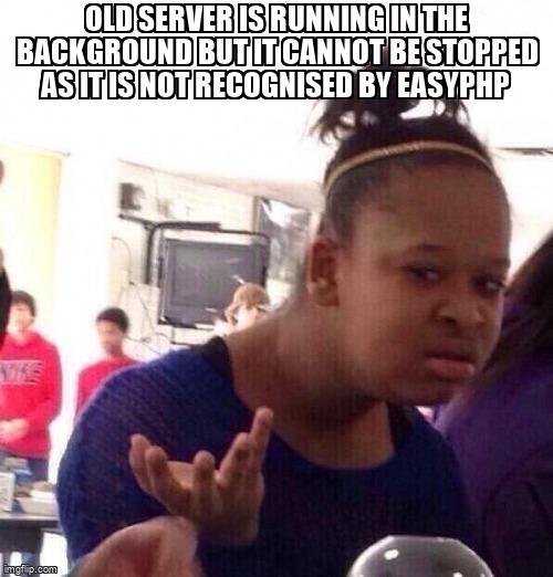 overflow_meme's tweet image. Old server is running in the background but it cannot be stopped as it is not recognised by EasyPHP stackoverflow.com/questions/6479… #easyphp #easyphpwebserver