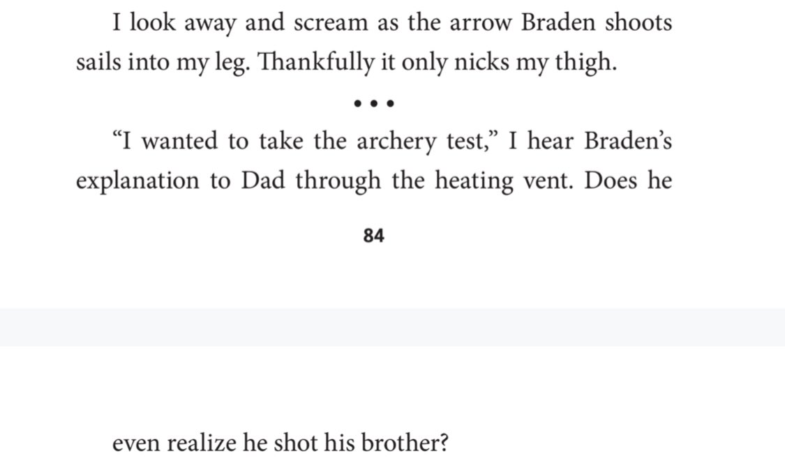 Out of nowhere braden somehow manages to get a bow and arrow and in a room of people aims at and hits his brother. This isn’t even ableist just ridiculous