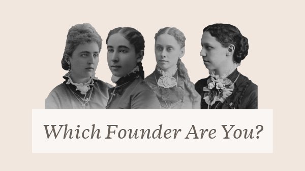 Are you most like Helen, Frances, Addie or Mary? Find out when you take our Which Founder Are You? Quiz on GammaPhiBeta.org/FoundersDay. #GammaPhi
