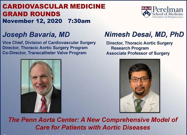 Don't miss the virtual #Cardiovascular Grand Rounds from Drs Joe Bavaria (@BavariaMD) &amp; <a href="/NimeshDesaiMD/">Nimesh Desai MD PhD</a> Thurs 11/12 at 7:30 AM on a New Comprehensive Model of Care for Patients with #Aortic Diseases. On Zoom at bit.ly/2IknyQb. Meeting ID: 827 5135 4279 | Passcode: 580142