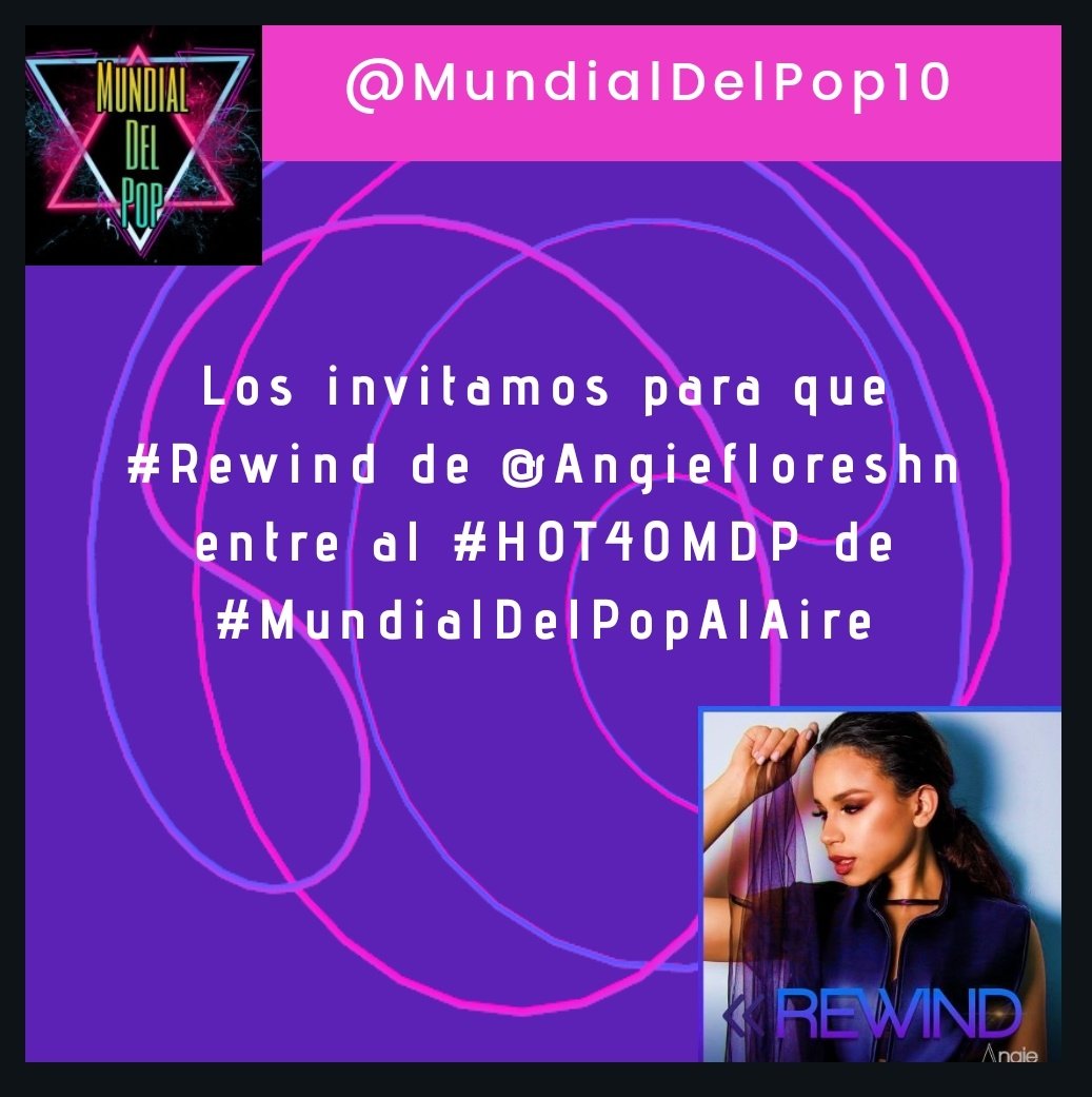🔷 11/11 <a href="/MundialDelPop10/">Mundial Del Pop</a> 🔷

➡️Meta 1,400 votos. 
➡️Meta 80 RT.

⚠️Para que contabilice el voto tienes que seguir a <a href="/MundialDelPop10/">Mundial Del Pop</a>⚠️ 

Hola, voto por #Rewind de <a href="/Angiefloreshn/">Angie Flores 💙🎶💜</a> para que entre en el #HOT40MDP de <a href="/MundialDelPop10/">Mundial Del Pop</a> #MundialDelPopAlAire #MDP10N