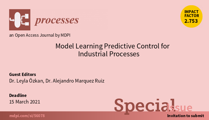 Processes_MDPI's tweet image. #processesmdpi Special Issue
Interested in the #model_predictive_control? The Special Issue &quot;Model Learning Predictive Control for #Industrial_Processes&quot; mdpi.com/journal/proces… edited by Dr. Leyla Ozkan and Dr. Alejandro Marquez Ruiz is waiting for your contributions!