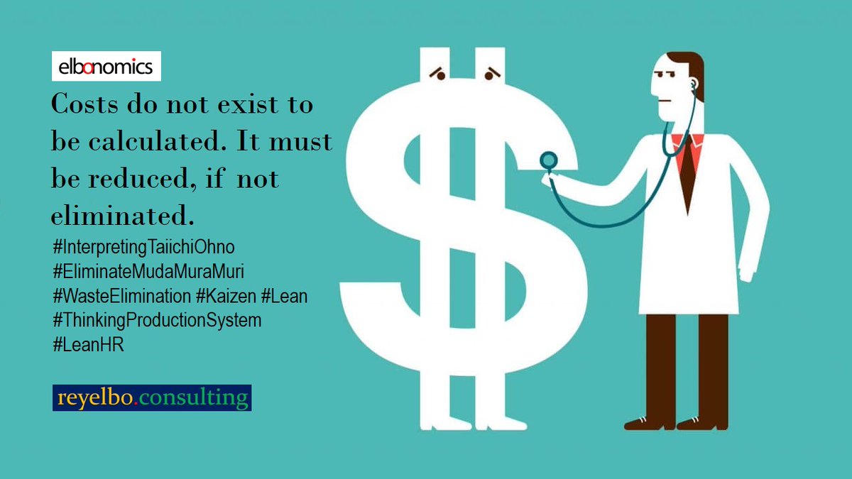 Rey_Elbo's tweet image. ELBONOMICS: Costs do not exist to be calculated. It must be reduced, if not eliminated. #InterpretingTaiichiOhno #ThinkingProductionSystem #employeeengagementandempowerment #qualitycircles #Kaizen #leanhr