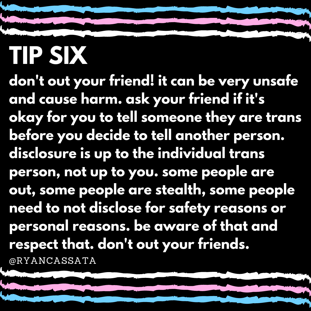 TIP SIX: don't out anyone!
