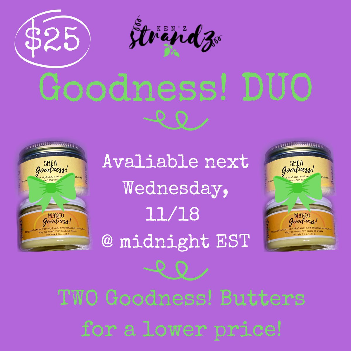 kenzstrandz's tweet image. 💚2 FOR $25 💜💚 for our upcoming Goodness! Duo! We will be offering both of your favorite hair butters: Shea and Mango Goodness! as a set, starting next Wednesday, 11/18 at midnight EST! 💜💚

We hope to see you #getstranded💜💚 next week!