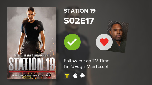 evantassel's tweet photo. I've just watched episode S02E17 of Station 19! #tvtime https://t.co/7bE6FqKoIA https://t.co/XGG7kVZnsD