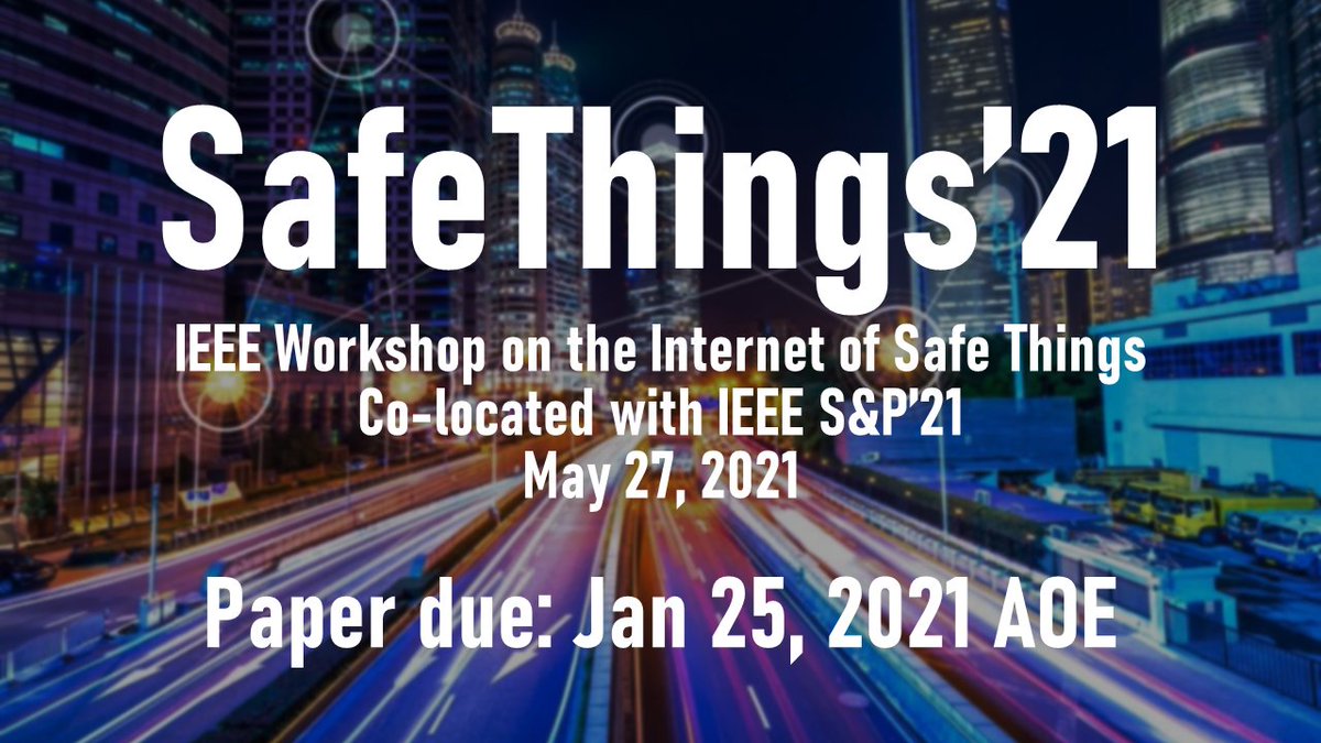 SafeThings2021's tweet photo. The CFP for SafeThings'21 #safethings21 is officially out! Submission site is up, and paper due is *Jan 25, 2021*. Check out more details on our website: https://t.co/oErOM6rjNV @IEEESSP https://t.co/2ZumF51dYg