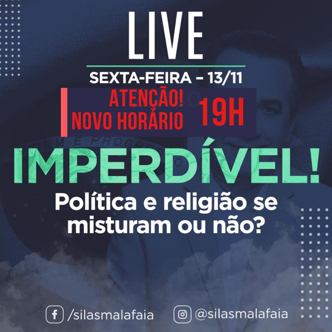 Atenção! O novo horário da live de sexta, dia 13, será às 19h.

Eu vou falar sobre o tema Política e religião se misturam ou não?

Assista no Instagram <a href="/silasmalafaia/">Silas Malafaia</a> ou no facebook.com/silasmalafaia