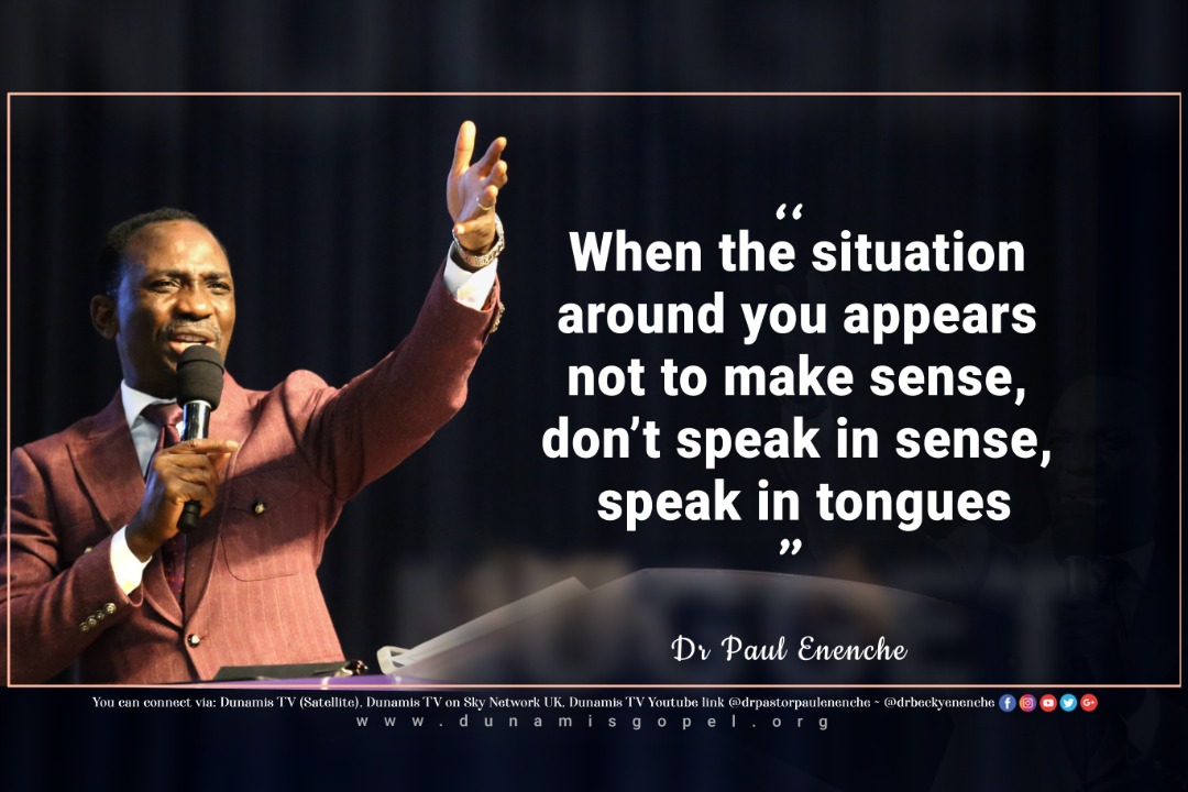 drpaulenenche's tweet photo. When the situation around you appears not to make sense, don’t speak in sense, speak in tongues!
#DIGCPowerCommunionService
#November2020
#SupernaturalShiftThroughHopeInGod https://t.co/ELCb23odc7