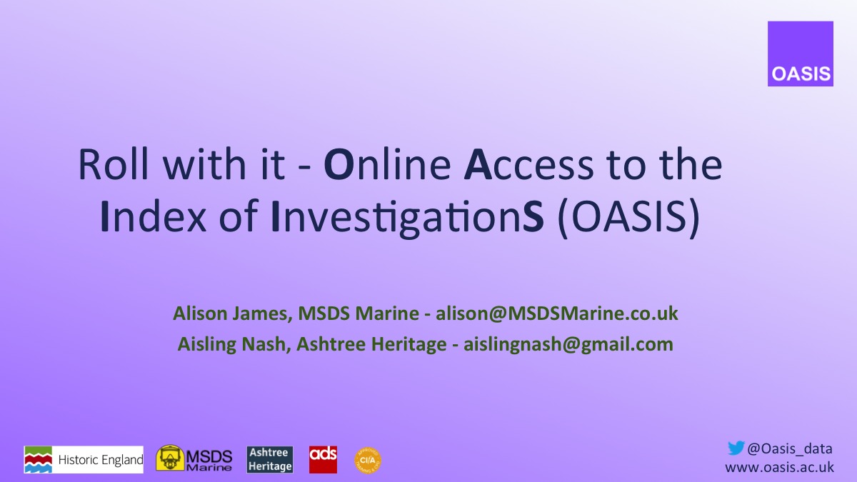 1/14, Hi, welcome to our paper on the Online Access to the Index of Investigations (OASIS) & forthcoming training workshops funded by  @HistoricEngland and run by  @AlisonJames81 of  @MSDSMarine and  @sheruggi of Ashtree Heritage.  @oasis_data  @ADS_UPDATE  @InstituteArch  #SMACon2020