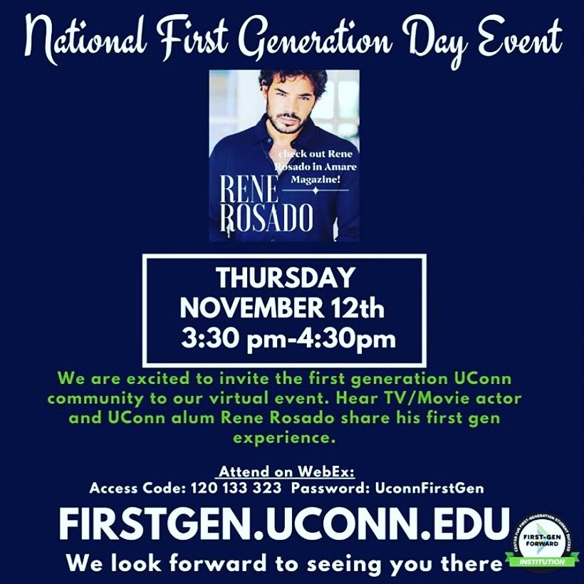 Join us today to hear from Actor and UConn first gen alum Rene Rosado, Associate Vice Provost, Dr. Tadarrayal Starke, President of UConn’s First Generation Society, Dontae Richards ‘23, and from UConn’s First Gen Forward committee. Link available at FirstGen.UConn.Edu