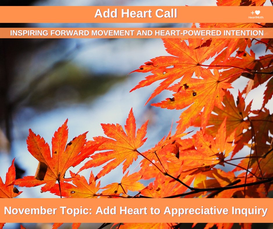 Appreciative Inquiry is our topic for the Nov Add Heart Call. Join us November 17th at 11:00 am PT. Get all the details for join this call at heartmath.com/addheartcalls.

.
.
.
.
.
.
.
#thanks #givethanks #heart  #appreciation #gratitude #connection #virtualevents #thanksgiving