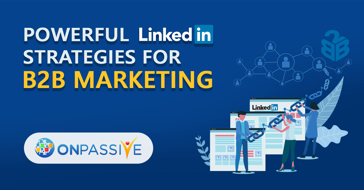 ONPASSIVE's tweet photo. Powerful LinkedIn Strategies for #B2BMarketing
Read More: https://t.co/fEzVmjbldG
#Onpassive #Marketing #LinkedIn #LinkedInMarketingStrategy #LinkedInContentStrategy #LeadGenerations #AutoMarketing #Webinars #BusinessStrategy #BusinessDevelopment #SocialMedia #Influencers https://t.co/2mEdxH5cTQ
