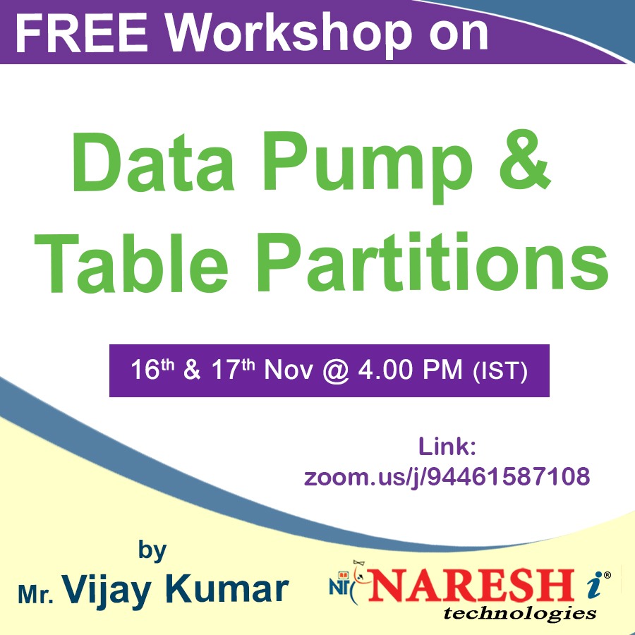 nareshitech's tweet image. Enroll Now: bit.ly/2IlbBtW
Attend Free Online Workshop on Data Pump &amp;amp; Table Partitions by Mr.Vijay Kumar
Live on: 16th &amp;amp; 17th November @ 4.00 PM (IST)
Visit: nareshit.com/new-batches-hy…

#datapump #tablepartitions #programming #workshop #education #software #learnfromhome