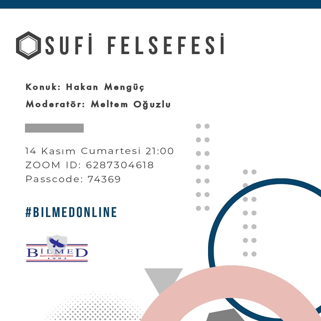 Sufi Felsefesi | Konuk: Hakan Mengüç
Moderatör: Meltem Oğuzlu (TRIN’03)
14 Kasım Cumartesi günü saat 21:00'da görüşmek dileğiyle...

Zoom meeting:
ID: 628 730 4618
Passcode: 74369

#bilmed #bilkentmezunlarderneği #bilmedonline