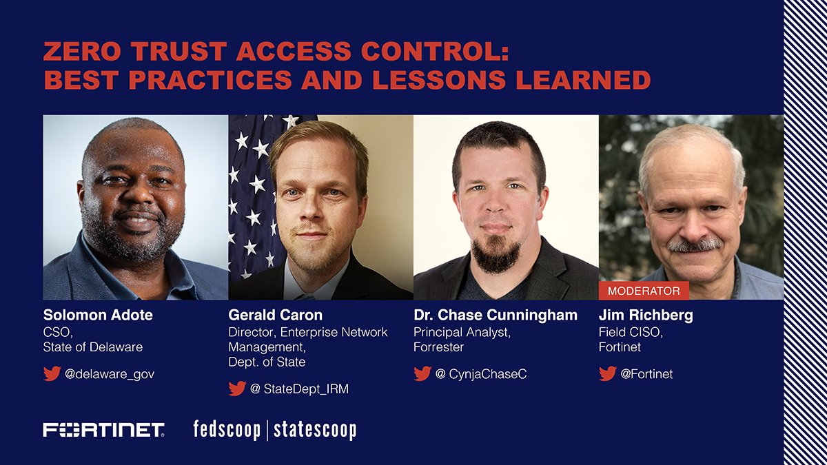 fedscoop's tweet photo. Next, Zero Trust Access Control: Best Practices and Lessons Learned w/ Solomon Adote, CSO, @delaware_gov; Gerald Caron, Director, Enterprise Network Management, @StateDept_IRM; @CynjaChaseC, Principal Analyst, @forrester. Moderated by Jim Richberg, Field CISO, @Fortinet https://t.co/nU3HMFT6Gu