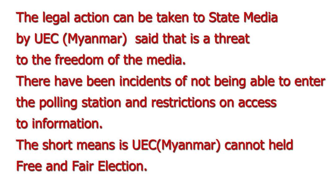 The legal action can be taken by UEC(Myanmar)  said that is a threat to the freedom of the media. There have been incidents of not being able to enter the polling station and restrictions on access to information.The short means is UEC(Myanmar) cannot held Free and Fair Election.