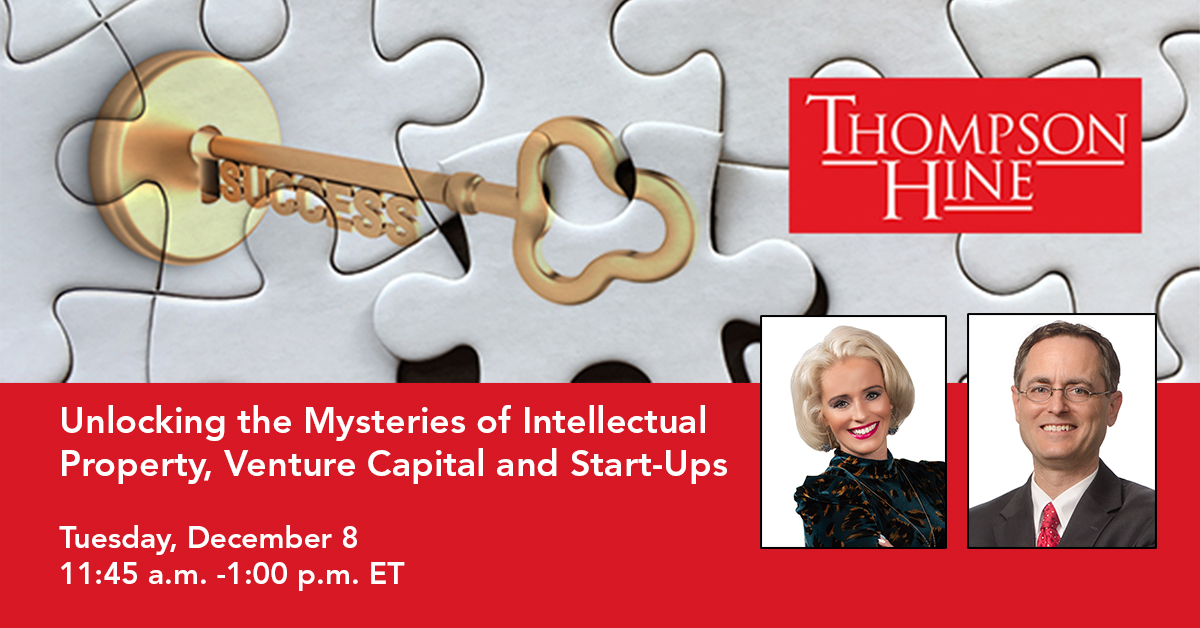 ThompsonHine's tweet photo. Join #ThompsonHine partners Lindsay Karas Stencel and Roger Bora for a December 8 #webcast discussing #IntellectualProperty, #VentureCapital, #StartUps and What You Must Know for Growth &amp; Success.

Click link to register. https://t.co/89mwnVyAe4
#IP #VC #startup #entrepreneurs https://t.co/0zwmgSyVW0
