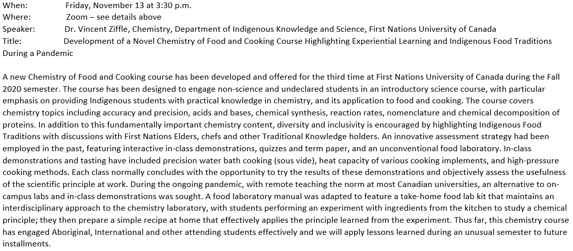 WLUChemBiochem's tweet photo. Dr. Vincent Ziffle, Dept of Indigenous Knowledge & Science, First Nations University of Canada, "Development of a Novel Chemistry of Food and Cooking Course Highlighting Experiential Learning and Indigenous Food Traditions During a Pandemic". https://t.co/wIDZN2vPvj