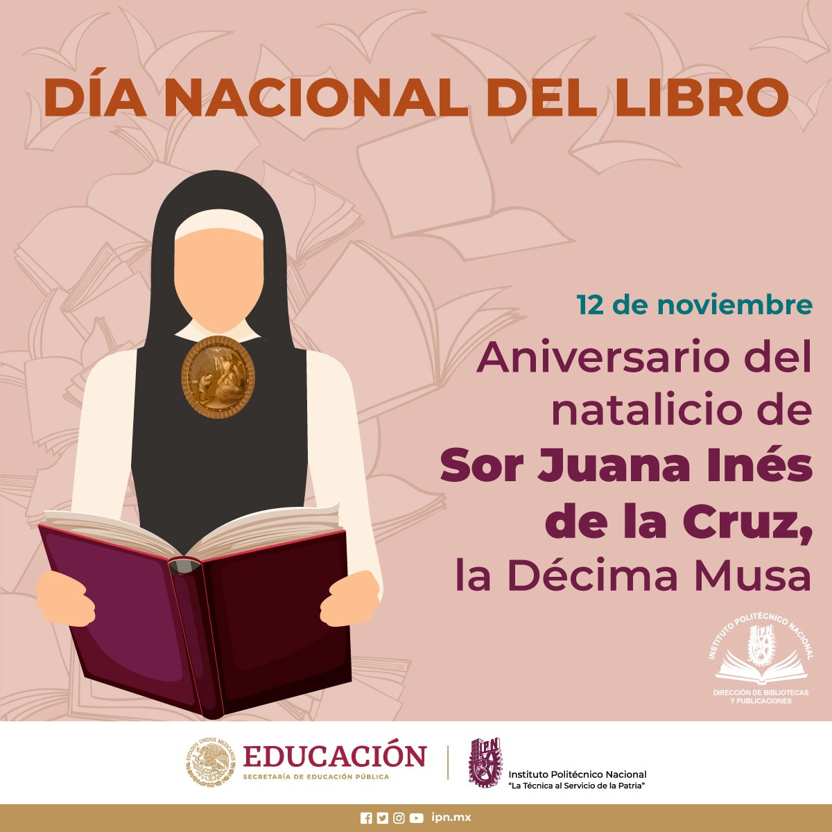 IPN_MX's tweet photo. Hoy se celebra el #DíaNacionalDelLibro en honor al natalicio de Sor Juana Inés de la Cruz, la mayor figura de la literatura hispanoamericana, quien defendió su pasión por los libros y mostró sus aspiraciones por el saber. 📚📖@IPNlibros https://t.co/HiNJPdfwJS