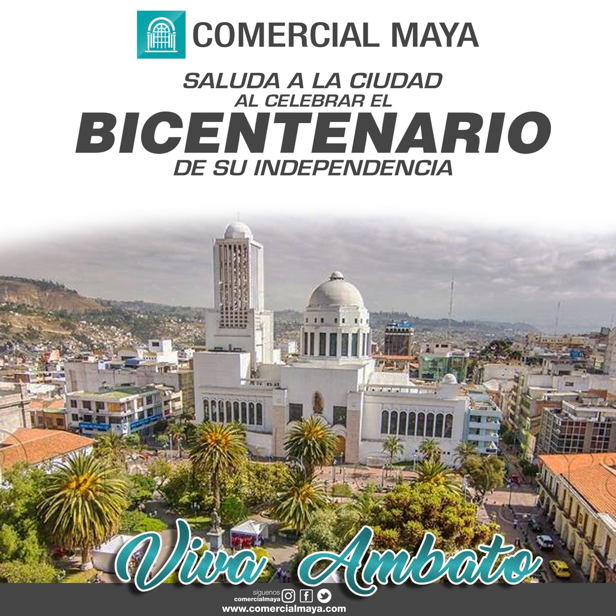 #ComercialMaya saluda a la ciudad al celebrar el #Bicentenario de su #Independencia  #VivaAmbato ❤️💚❤️ comercialmaya.com