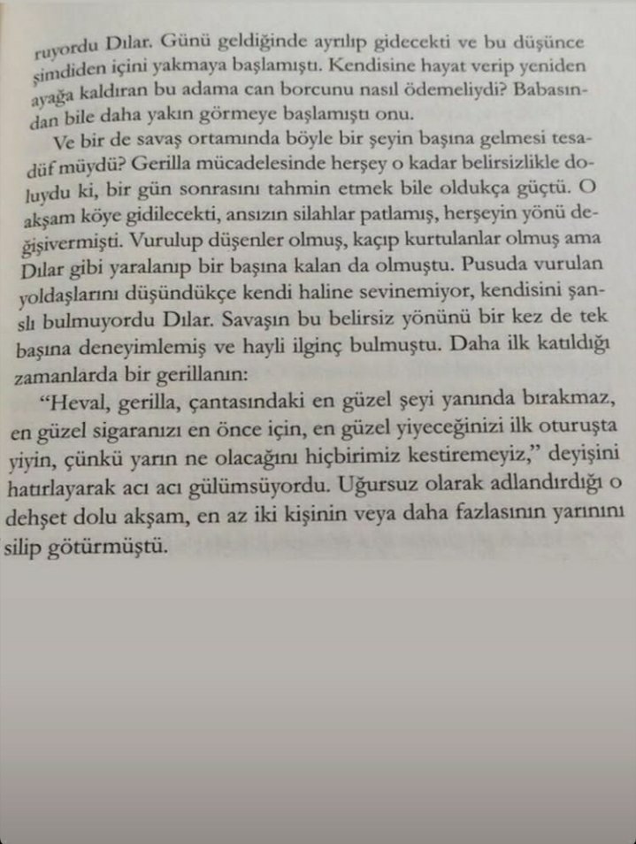- Gerilla Mücadelesinde ;
Herşey O Kadar Belirsizlikle Doluydu ki ,
Bir Gün Sonrasını Tahmin Etmek Bile Oldukça Güçtü .
