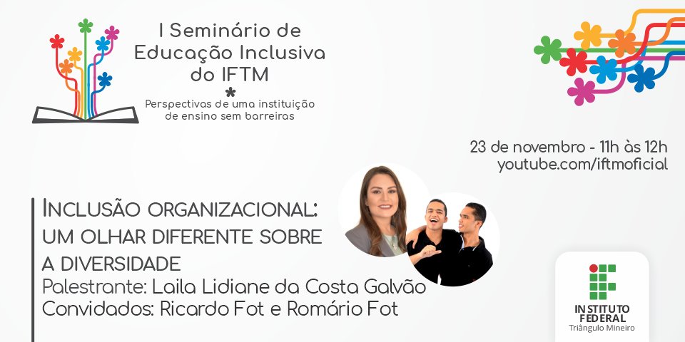 IFTM I Seminário de Educação Inclusiva (SEI) do IFTM