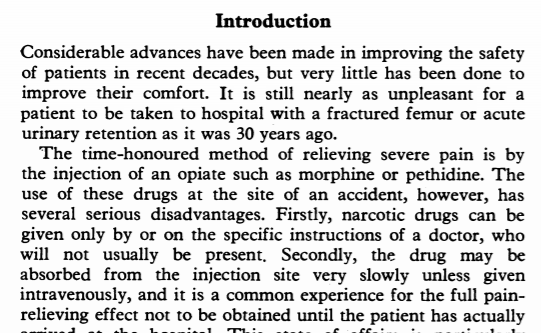 Crucially, Entonox is so safe that you don't need an anaesthetist. In 1969 the Bristol-based anaesthetist and critical care expert Peter Baskett had the idea of training ambulance staff to administer the gas to patients en route to hospital.