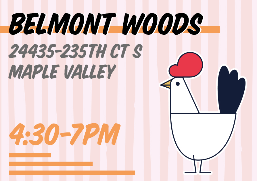 We'll be in Belmont Woods tonight serving hot and fresh chicken from 4:30-7!
24435-235th Ct S, Maple Valley