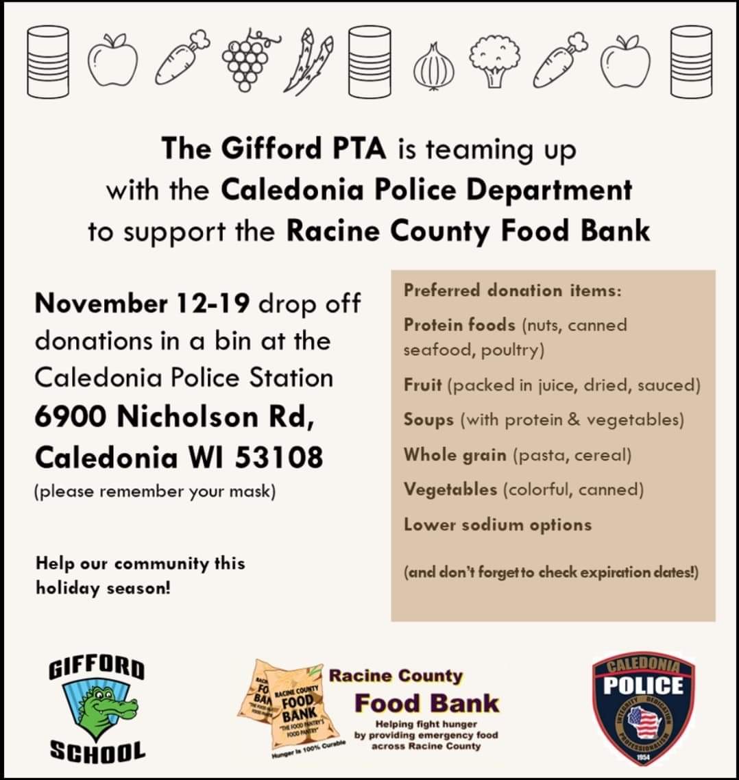 Food drive in conjunction with Gifford PTA and Racine County Food bank. Now until Nov. 19th. Barrel in CAPD lobby accessible 24/7.