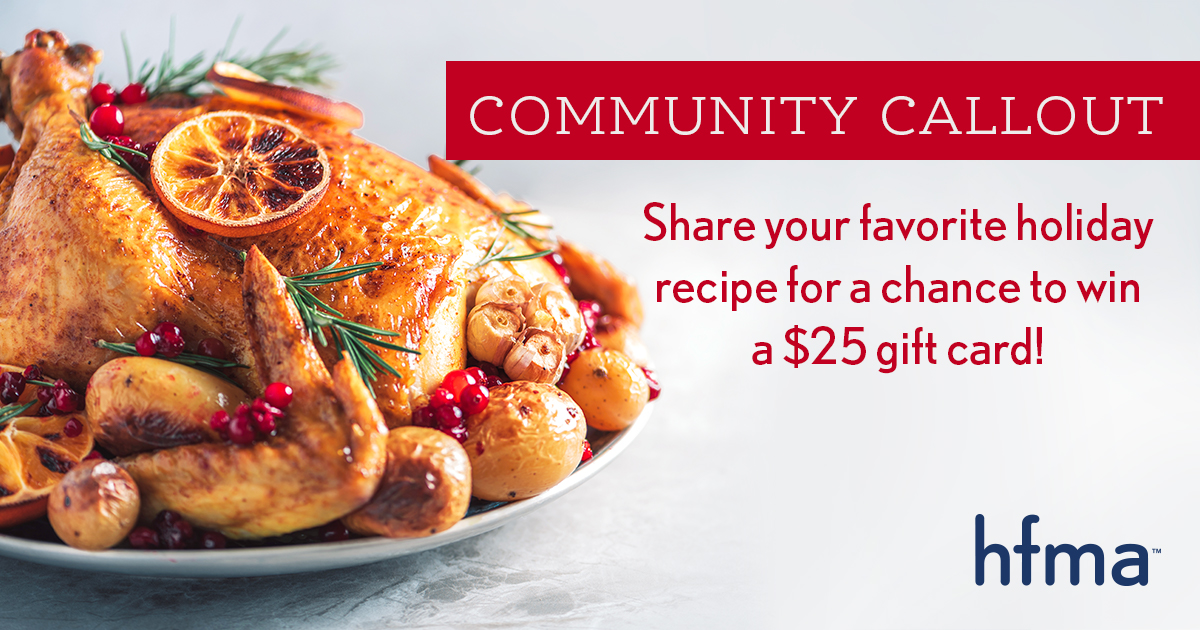 hfmaorg's tweet photo. Introducing our November #HFMACommunity Callout: Share your favorite holiday recipe! Join our Open Forum group and post your recipe for a chance to win a $25 Amazon gift card! https://t.co/YsNGMHTmRV https://t.co/VEEgO6PCaX