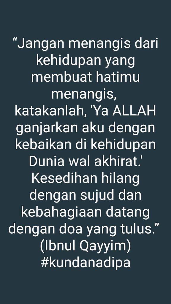 Bherwanto17's tweet photo. “Jangan menangis dari kehidupan yang membuat hatimu menangis, 
katakanlah, 'Ya ALLAH  ganjarkan aku dengan kebaikan di kehidupan Dunia wal akhirat.' Kesedihan hilang dengan sujud dan kebahagiaan datang dengan doa yang tulus.” 
#JumatPon 13112020 https://t.co/7cmC1mWsYZ