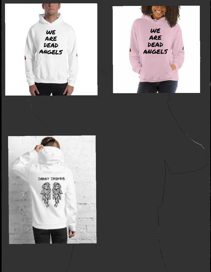 New hoodie up in my merch store at donnydrowns.bigcartel.com. and be sure to check out my track dead angels on spotify!