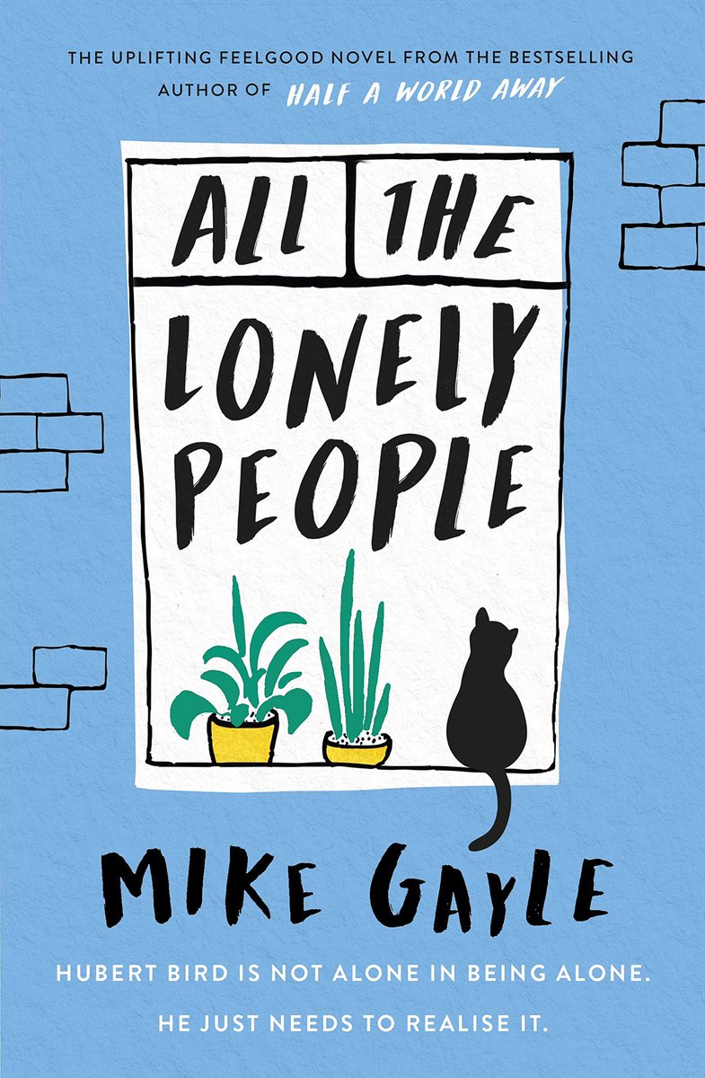 #9 All The Lonely People by  @mikegayle Hubert Bird is alone, lonelier than he refuses to believe or accept. He's not the only one. And, when his new neighbour moves in, she makes it her mission to bring all the lonely people together. A beautiful meditation on love and loss.