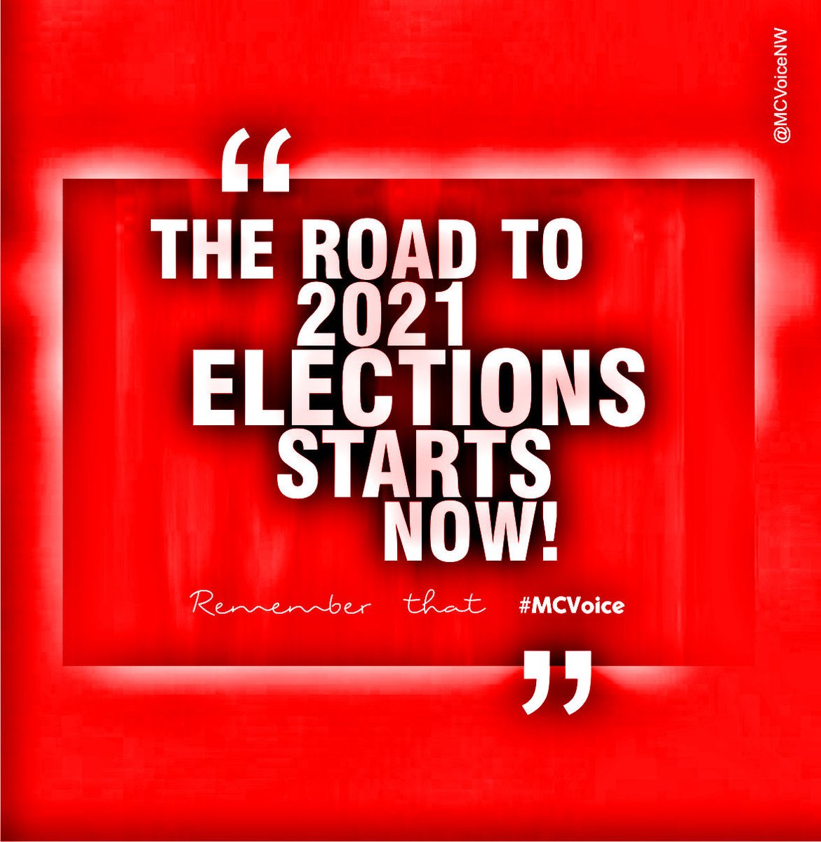 MCVoiceNW's tweet photo. The road to #2021Elections🗳️ starts now! #MCVoice https://t.co/7sttZdqXTU