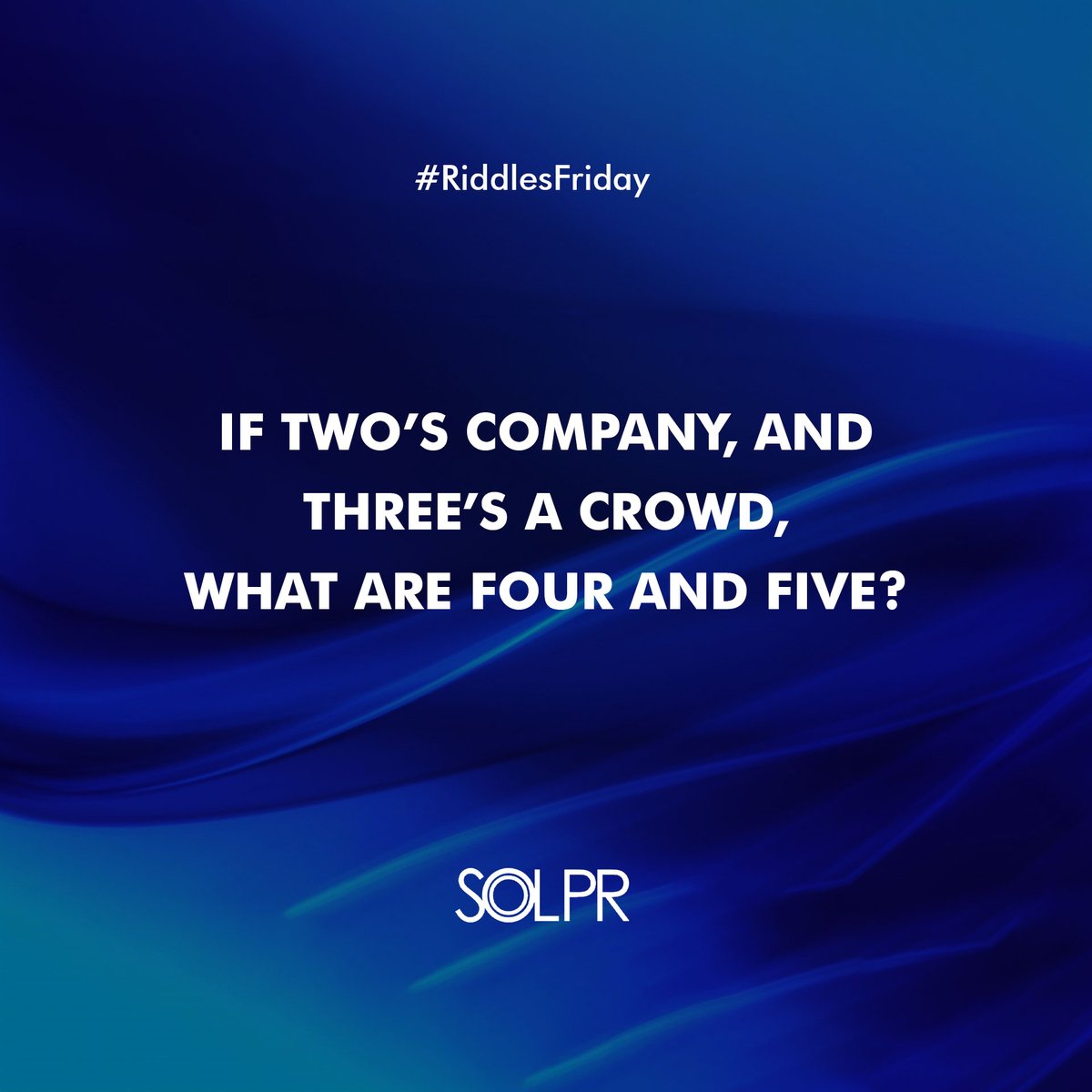 solpr_ng's tweet photo. #RiddlesFriday
If twoβs company, and threeβs a crowd, what are four and five?
Drop your answer in the comments.
#riddles #tgif #friday #marketing #publicrelations #pr #solpr https://t.co/8Vy6CtT31U