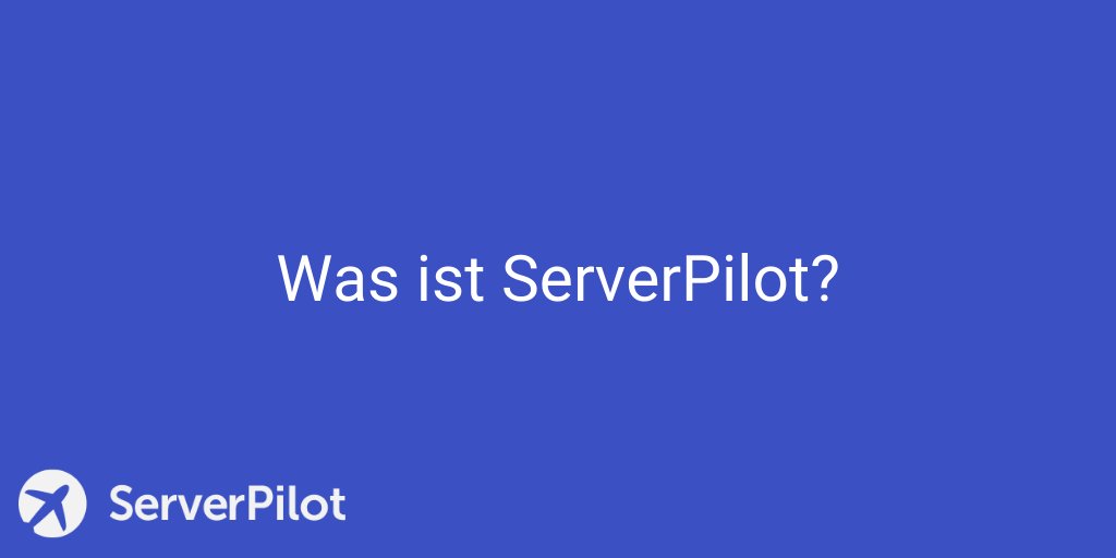 ServerPilot's tweet image. Was ist ServerPilot? Get to know ServerPilot in #German serverpilot.io/de/docs/

#Deutsch #cloudhosten #VPShosten #cloudserver #managedserver
