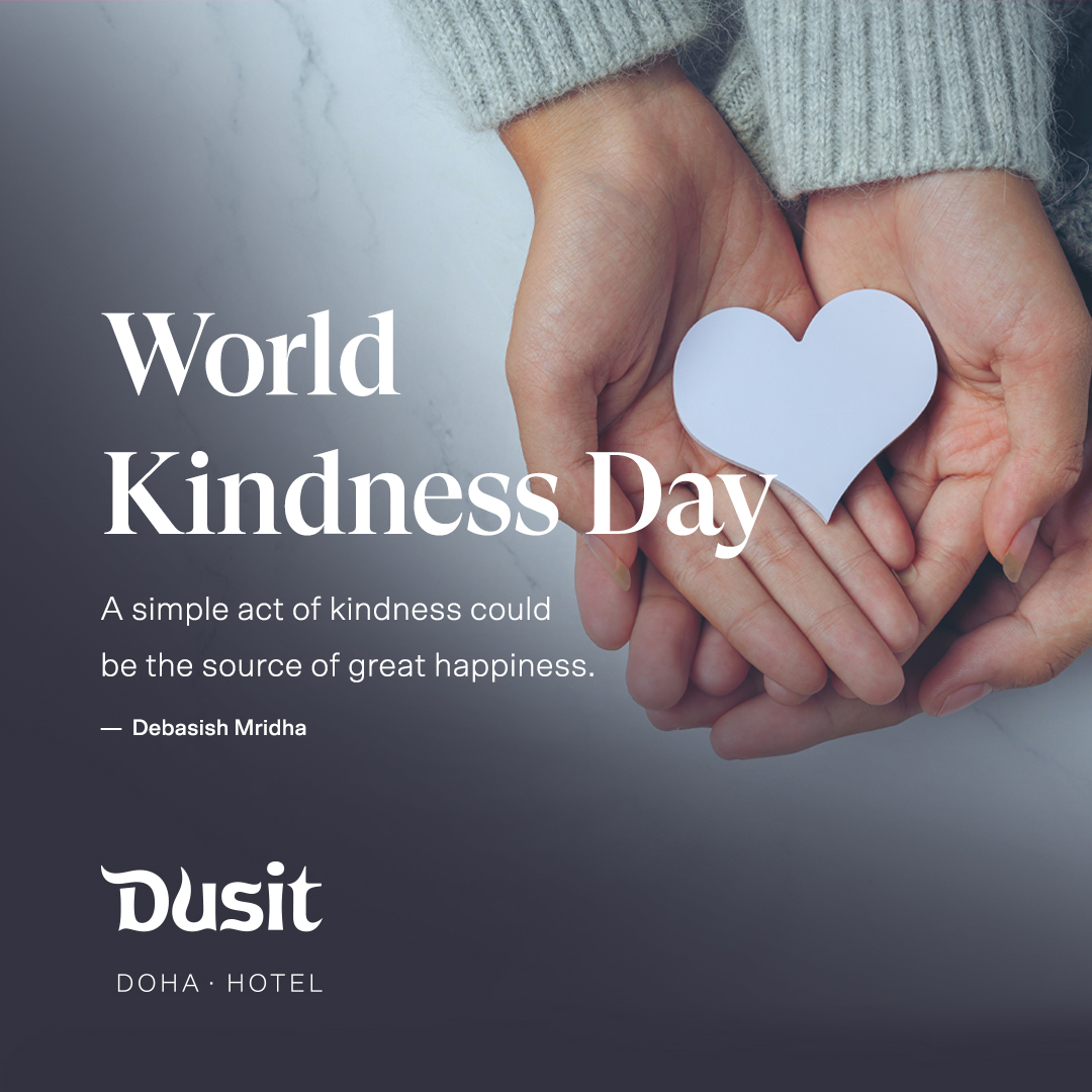 dusitdohahotel's tweet photo. No act of kindness, no matter how small, is ever wasted. Make everyday World Kindness Day! 

#WorldKindnessDay #DusitDohaHotel #Dusit #Doha #Qatar https://t.co/xrlB4Q9kgD