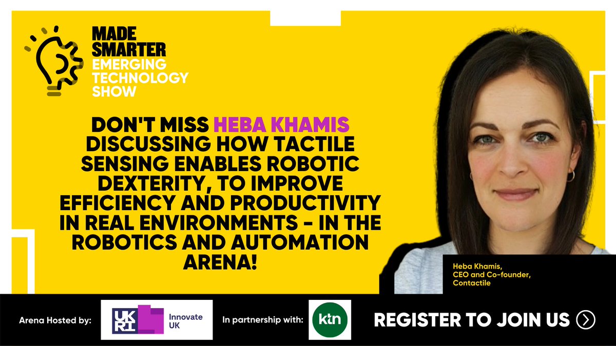 TheManufacturer's tweet image. JOIN US and Heba Khamis, CEO and Co-founder, Contactile who be discussing How tactile sensing enables robotic dexterity, to improve efficiency and productivity in real environments

Register for free: digital-manufacturing-week.com/register/

#EmergingTechShow @MadeSmarterUK @innovateuk @KTN_Mfg