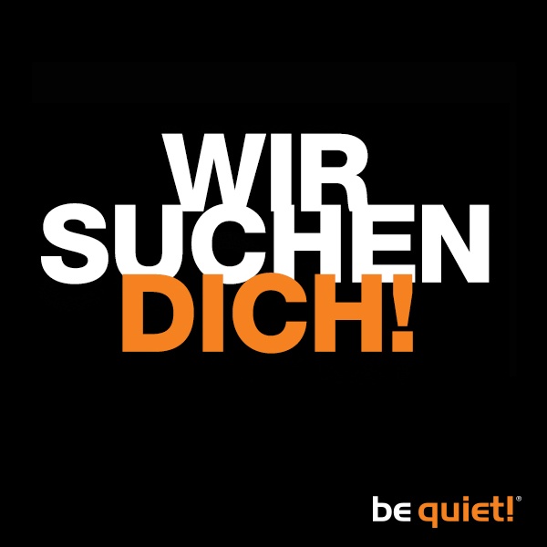 VERSTÄRKUNG GESUCHT!

Wir suchen schnellstmöglich eine/n Fachlagerist/-in! Habt ihr Interesse? Dann schaut doch mal hier vorbei: bequiet.com/de/career - da findet ihr alle Informationen!

Wir freuen uns sehr darauf, euch kennenzulernen!