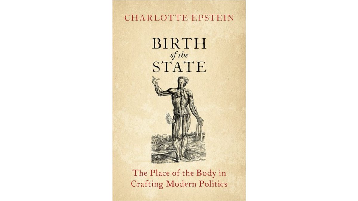 Prof_ch_epstein's tweet photo. Just out! My book 'Birth of the State: The Place of The Body in Crafting Modern Politics' with Oxford University Press: 
https://t.co/laNpGWkGAF https://t.co/OCtkhqeCZB