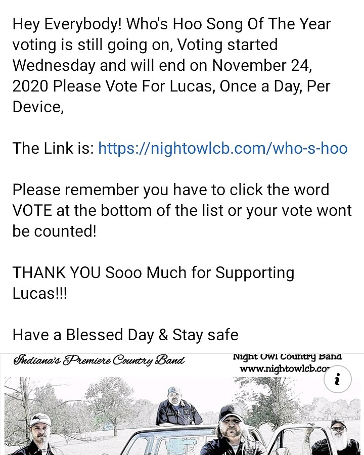 Hey Everybody! Who's Hoo Song Of The Year voting is still going on, Voting started Wednesday and will end on November 24, 2020 Please Vote For Lucas, Once a Day, Per Device,The Link is: nightowlcb.com/who-s-hoo
#voting #songOftheyear #Share #poll #indieartist #music